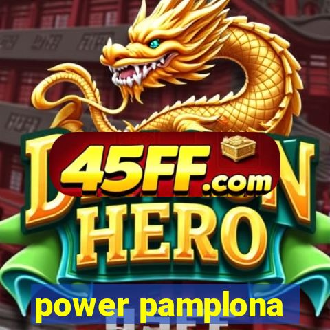 power pamplona